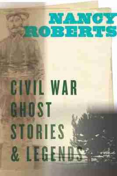 Civil War Ghost Stories and Legends