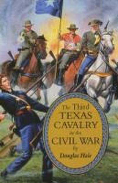 The Third Texas Cavalry in the Civil War
