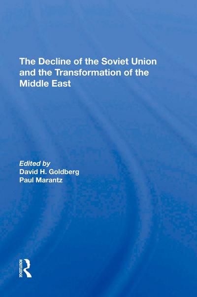 The Decline Of The Soviet Union And The Transformation Of The Middle East