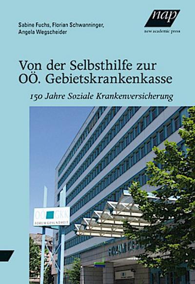 Von der Selbsthilfe zur OÖ. Gebietskrankenkasse