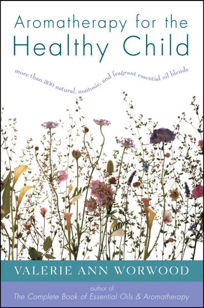 Aromatherapy for the Healthy Child