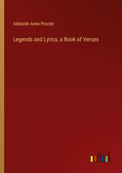 Legends and Lyrics, a Book of Verses