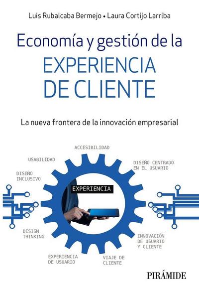 Economía y gestión de la experiencia de cliente : el nuevo desafío para la innovación empresarial