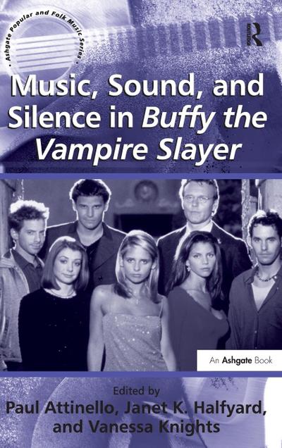 Music, Sound, and Silence in Buffy the Vampire Slayer
