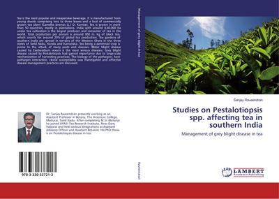 Studies on Pestalotiopsis spp. affecting tea in southern India