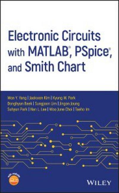 Electronic Circuits with MATLAB, PSpice, and Smith Chart