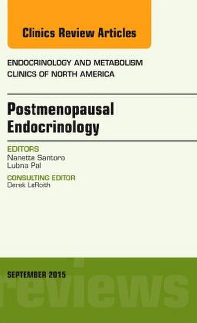 Postmenopausal Endocrinology, an Issue of Endocrinology and Metabolism Clinics of North America