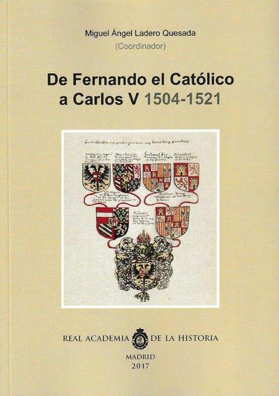 DE FERNANDO EL CATÓLICO A CARLOS V (1504-1521).