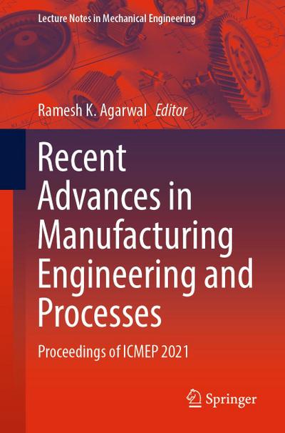 Recent Advances in Manufacturing Engineering and Processes