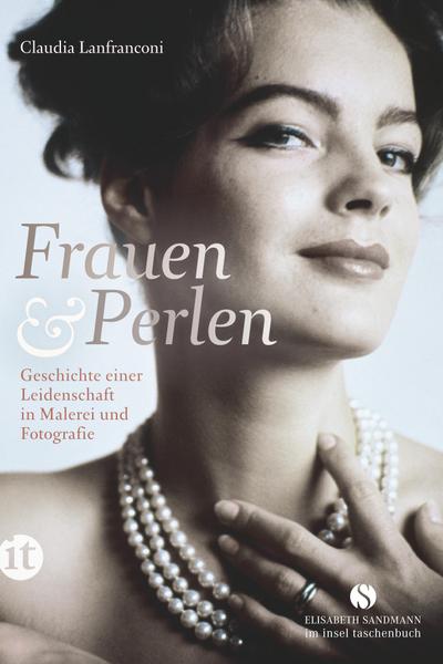 Frauen und Perlen: Geschichte einer Leidenschaft in Malerei und Fotografie (insel taschenbuch)