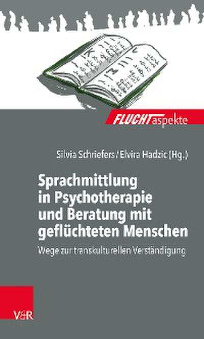 Sprachmittlung in Psychotherapie und Beratung mit geflüchteten Menschen