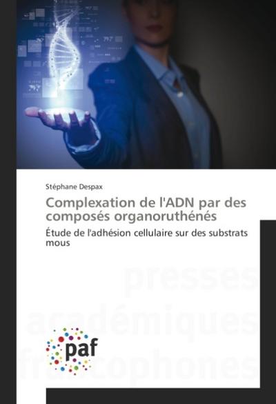 Complexation de l’ADN par des composés organoruthénés