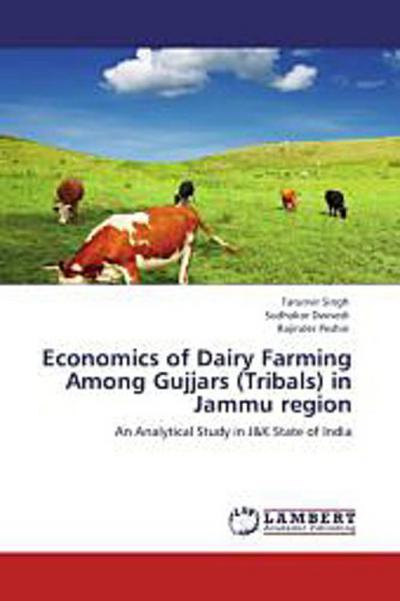 Economics of Dairy Farming Among Gujjars (Tribals) in Jammu region