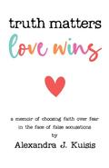 Truth Matters, Love Wins