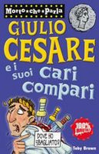 Giulio Cesare e i suoi cari compari
