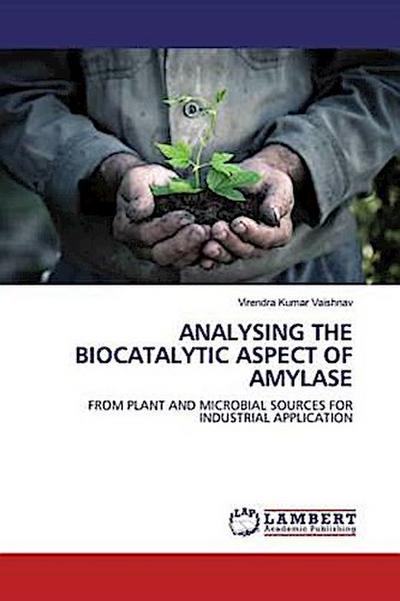 ANALYSING THE BIOCATALYTIC ASPECT OF AMYLASE