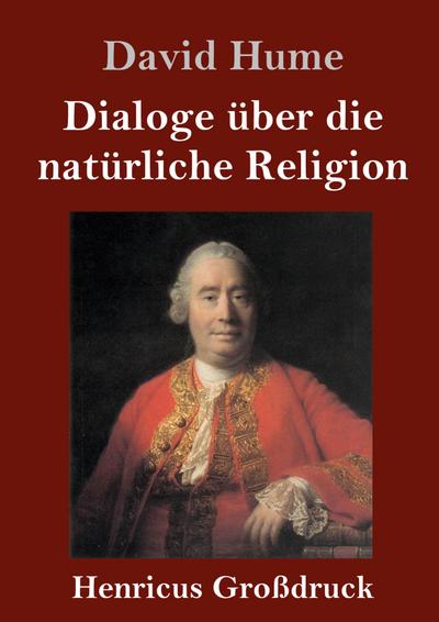 Dialoge über die natürliche Religion (Großdruck)