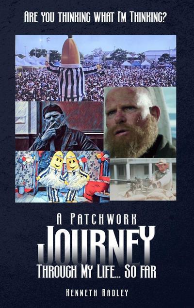 Are You Thinking What I’m Thinking? A Patchwork Journey Through My Life... So Far