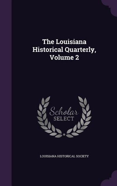 The Louisiana Historical Quarterly, Volume 2