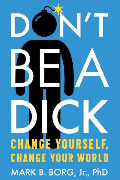 Don’t Be a Dick