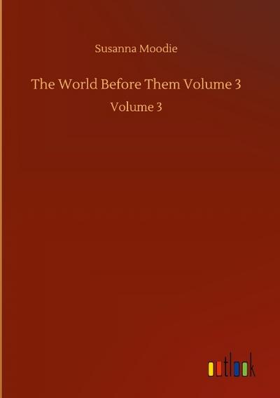 The World Before Them Volume 3