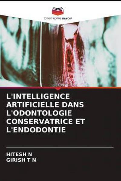 L’INTELLIGENCE ARTIFICIELLE DANS L’ODONTOLOGIE CONSERVATRICE ET L’ENDODONTIE