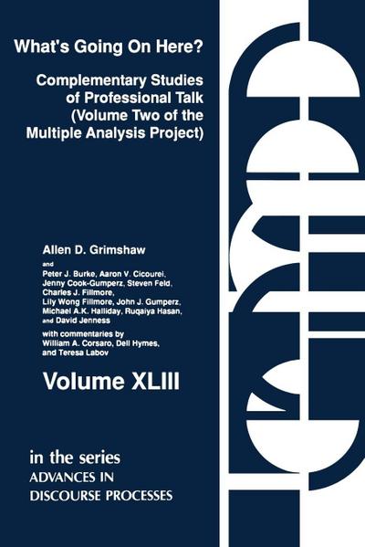 What’s Going on Here? Complementary Studies of Professional Talk