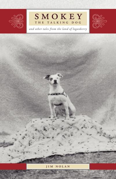 Smokey the Talking Dog and other tales from the land of the loganberry