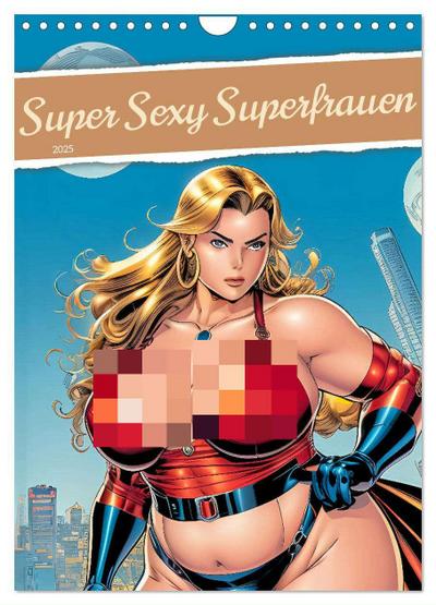 Super Sexy Superfrauen (Wandkalender 2025 DIN A4 hoch), CALVENDO Monatskalender