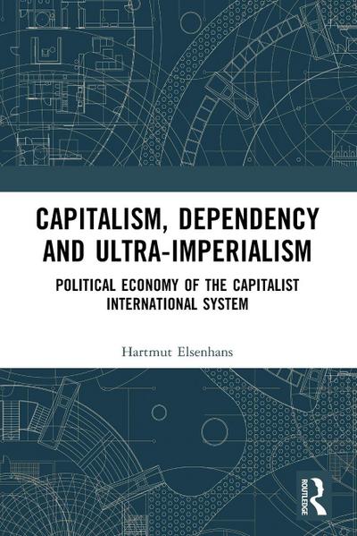 Capitalism, Dependency and Ultra-Imperialism