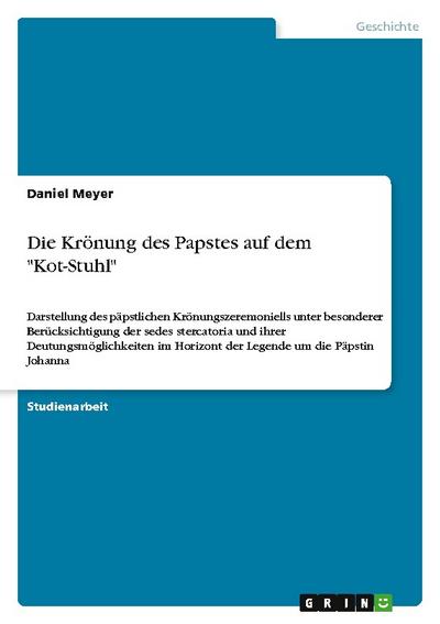 Die Krönung des Papstes auf dem ’Kot-Stuhl’