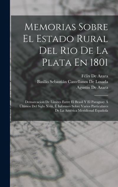 Memorias Sobre El Estado Rural Del Rio De La Plata En 1801