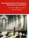The Alchemy Of A 17th Century Glassmaker’s Laboratory