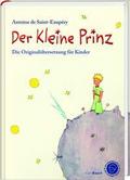 Der kleine Prinz. Die Originalübersetzung für Kinder