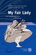 My Fair Lady: Eine transdisziplinäre Einführung (Wissenschaft und Kunst, Band 16)