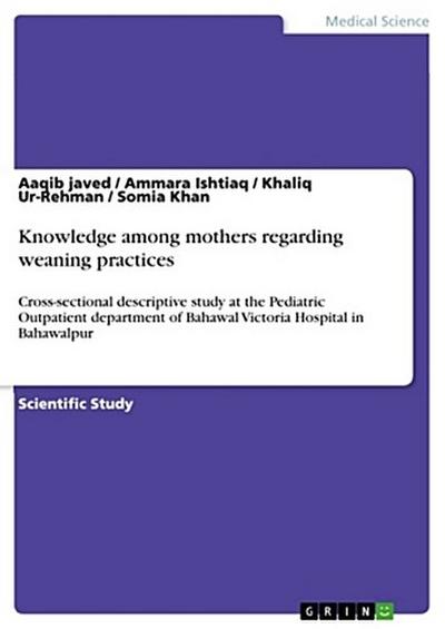 Knowledge among mothers regarding weaning practices