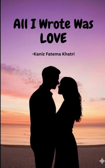 All I Wrote Was Love