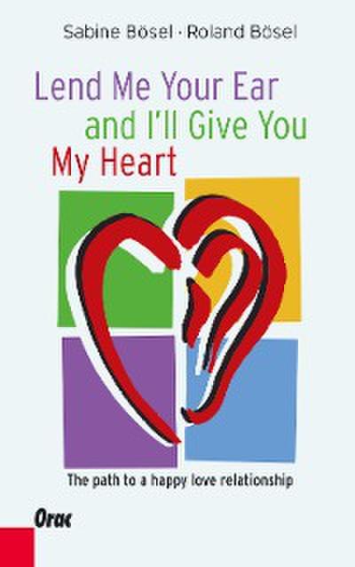 Lend me your ear and I’ll give you my heart