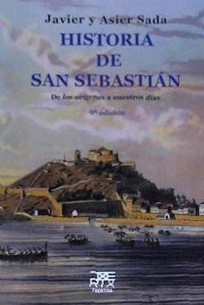 Historia de San Sebastián : de los orígenes a nuestros días