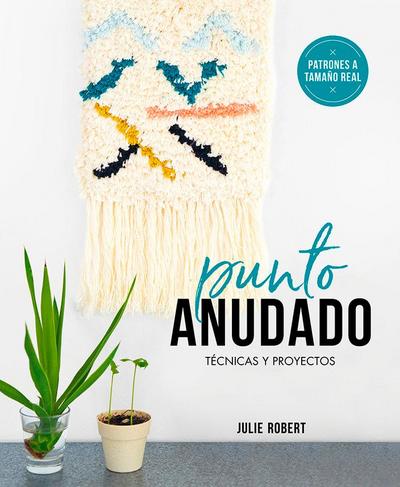 Punto anudado : técnicas y proyectos