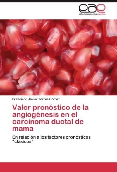 Valor pronóstico de la angiogénesis en el carcinoma ductal de mama