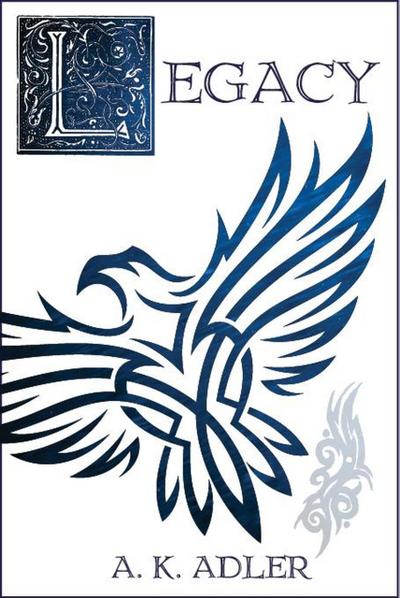 Legacy (The Order of the White Raven, #3)