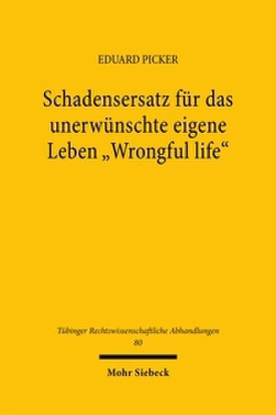 Schadensersatz für das unerwünschte eigene Leben ’Wrongful Life’