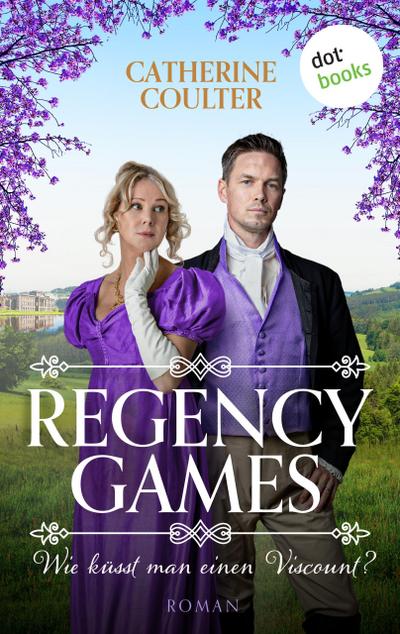 Regency Games - Wie küsst man einen Viscount?