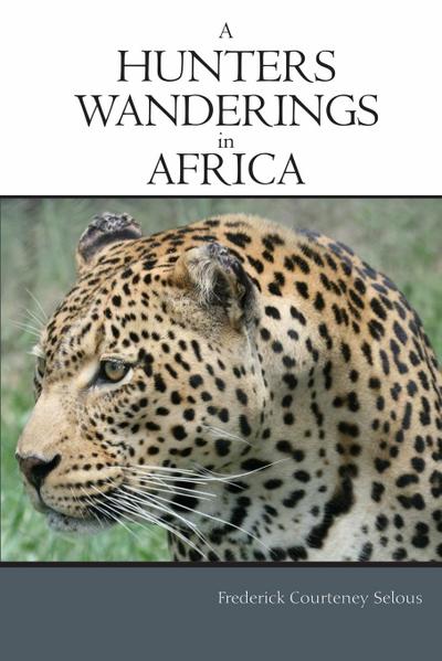 A Hunter’s Wanderings in Africa