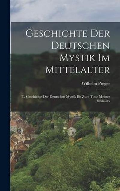 Geschichte Der Deutschen Mystik Im Mittelalter