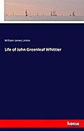 Life of John Greenleaf Whittier