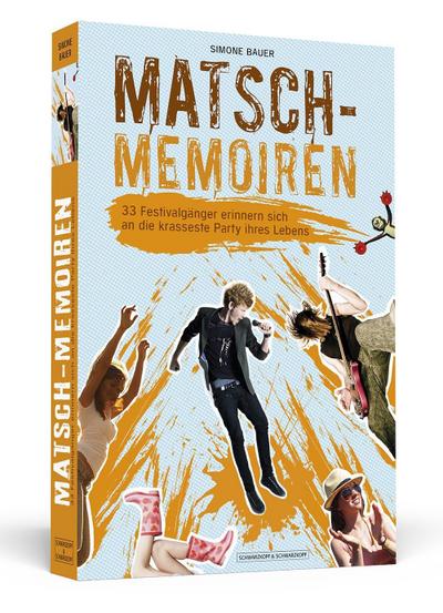 Matsch-Memoiren: 33 Festivalgänger erinnern sich an die krasseste Party ihres Lebens