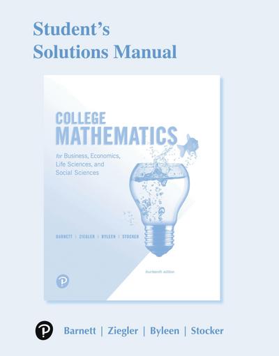 Student Solutions Manual for College Mathematics for Business, Economics, Life Sciences, and Social Sciences