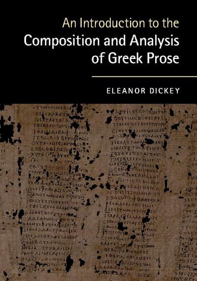 An Introduction to the Composition and Analysis of Greek             Prose